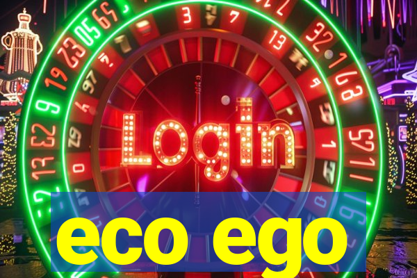 eco ego